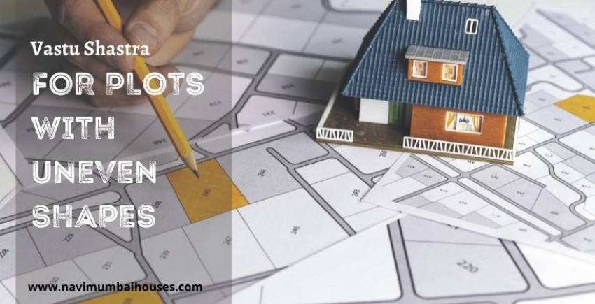 Vastu Shastra for plots with unbalanced shapes