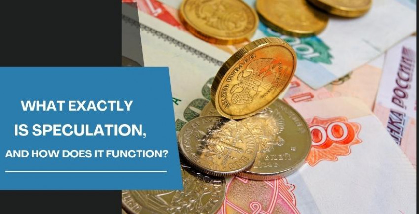 What Exactly Is Speculation, And How Does It Function?