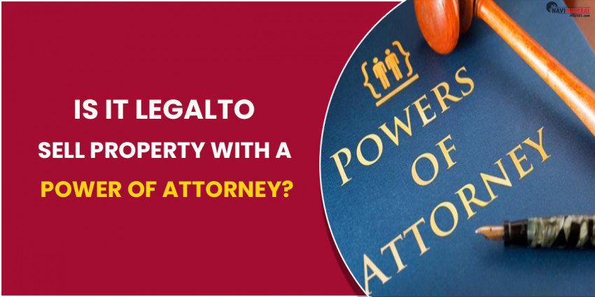 Is it legal to sell property with a power of attorney?