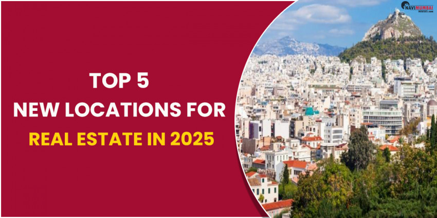 Top 5 New Locations for Real Estate in 2025