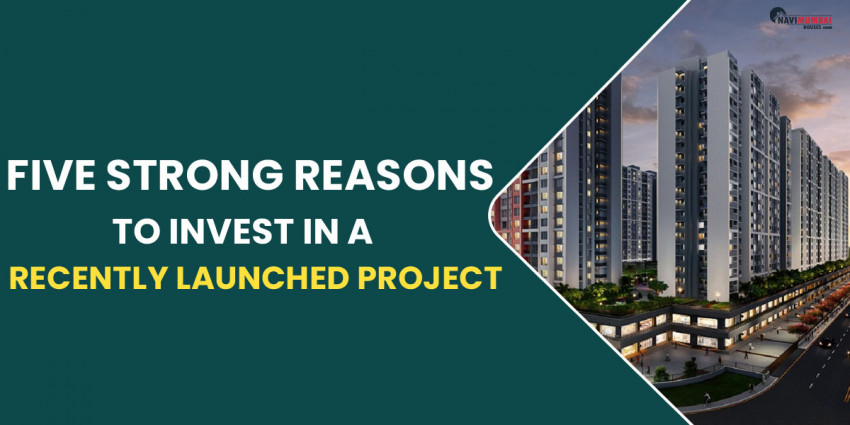 Five Strong Reasons To Invest In A Recently Launched Project