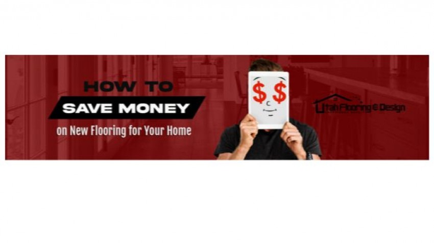 How to Save Money on New Flooring for Your Home
