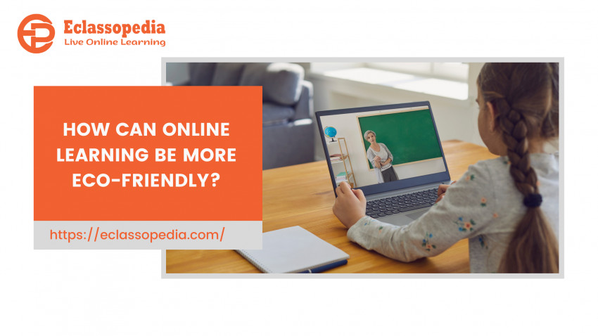 How can online learning be more eco-friendly?