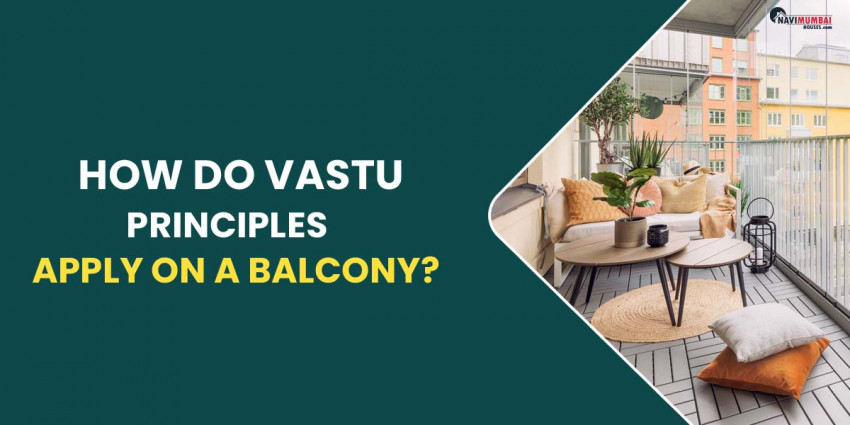 How Do Vastu Principles Apply On A Balcony?