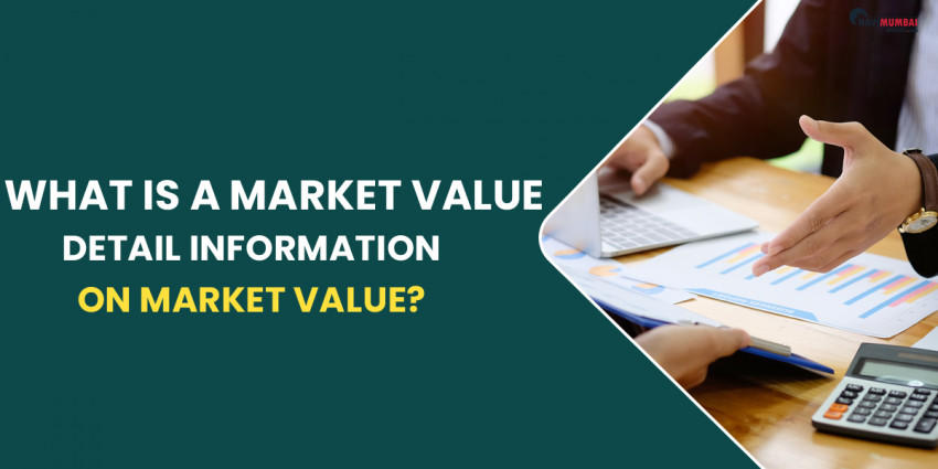What Is A Market Value: Detail Information On Market Value?