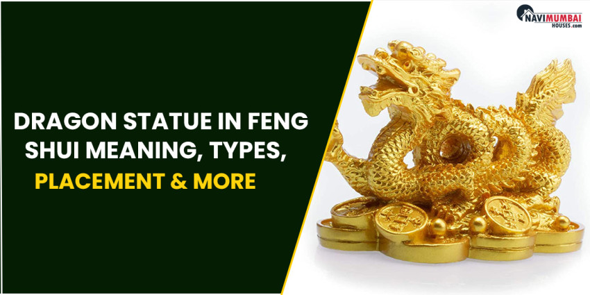 Dragon Statue in Feng Shui: Meaning, Types, Placement, and More