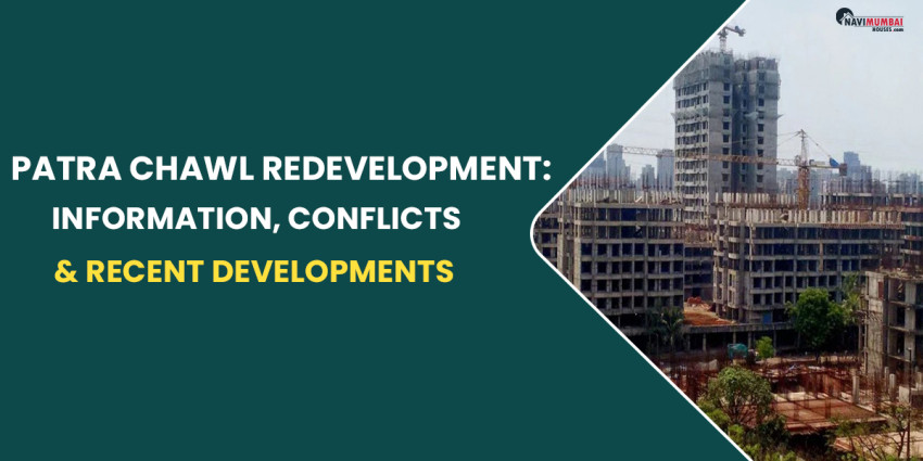 Patra Chawl Redevelopment: Information, Conflicts & Recent Developments