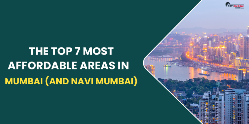 The Top 7 Most Affordable Areas in Mumbai (and Navi Mumbai)