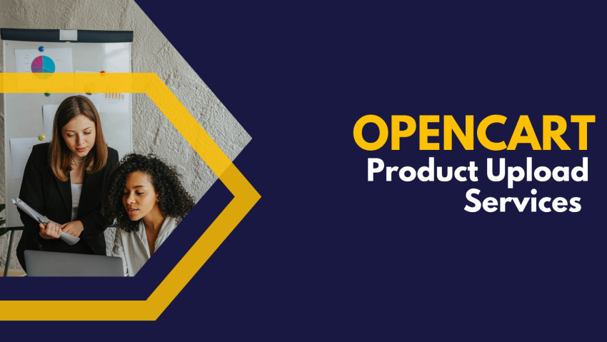 Enhance Your Product Listings and Increase Sales with Opencart Product Upload Services
