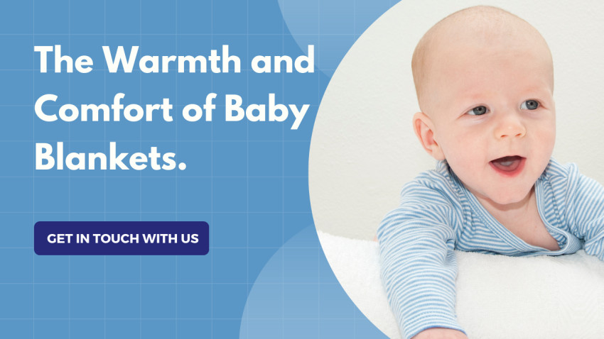 The Warmth and Comfort of Baby Blankets.