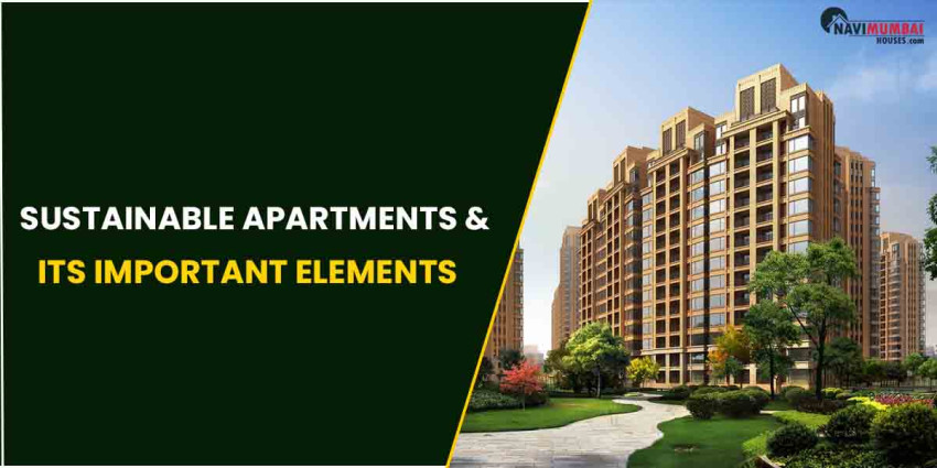 Sustainable Apartments: The Top Important Elements
