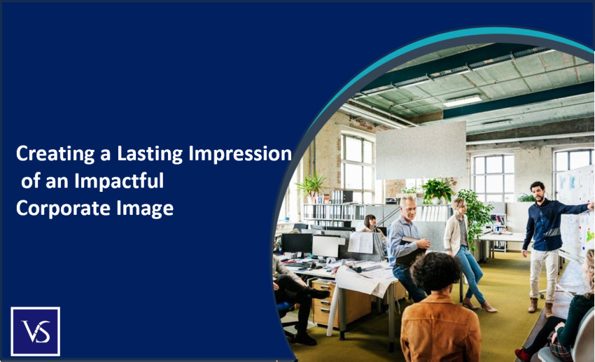 Creating a Lasting Impression of an Impactful Corporate Image
