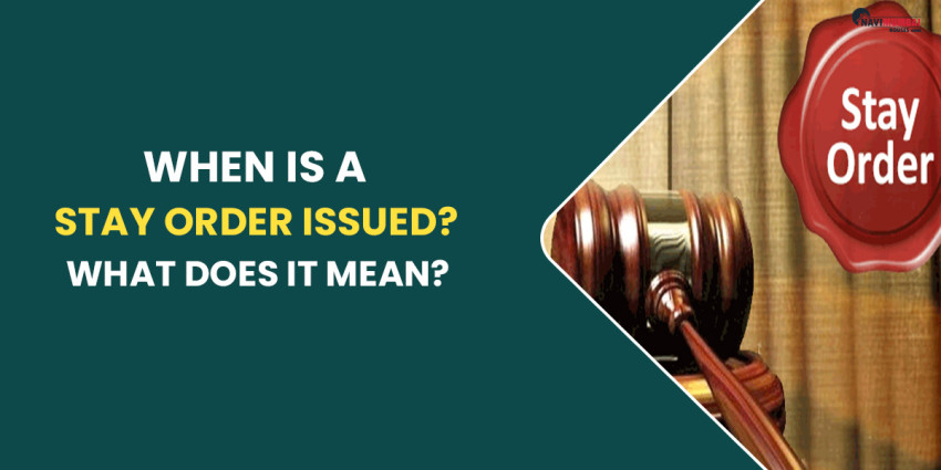 When Is A Stay Order Issued? What Does It Mean?