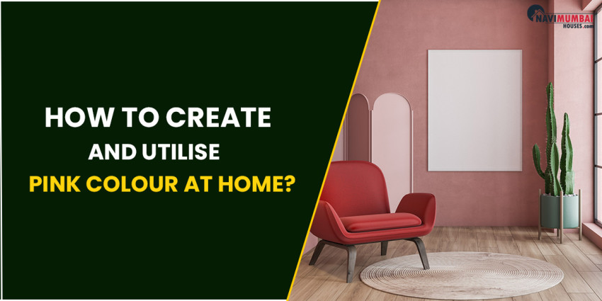 How To Create And Utilise Pink Colour At Home?