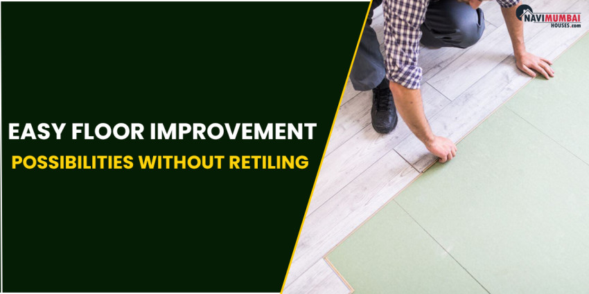 Easy Floor Improvement Possibilities Without Retiling