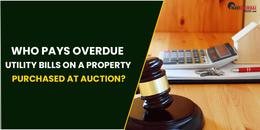 Who Pays Overdue Utility Bills On A Property Purchased At Auction?