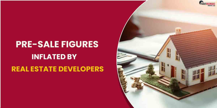 Pre-sale Figures Inflated By Real Estate Developers