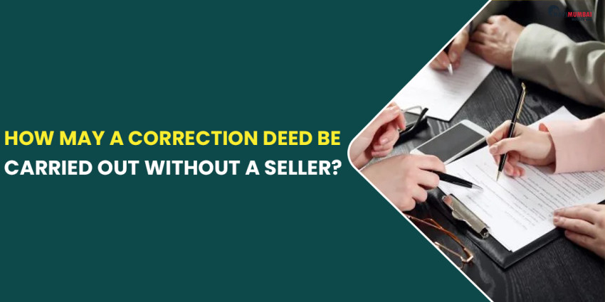 How may a correction deed be carried out without a seller?
