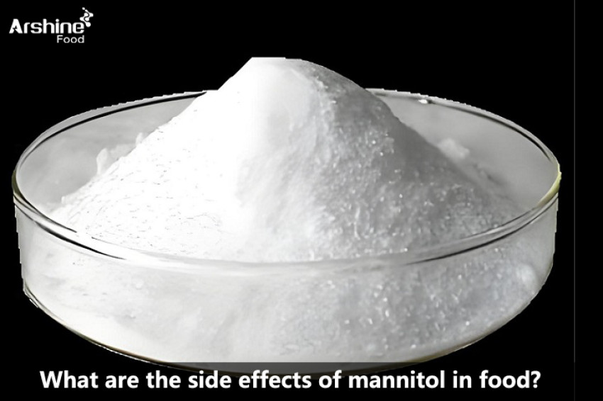 WHAT ARE THE SIDE EFFECTS OF MANNITOL IN FOOD?