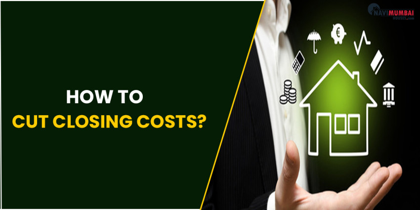 Information About How to Cut Closing Costs while buying home?