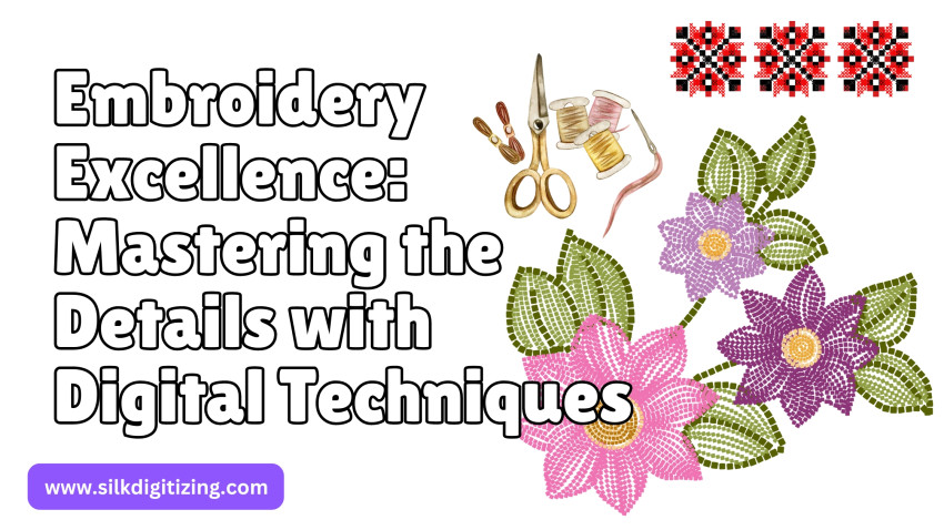 Embroidery Excellence: Mastering the Details with Digital Techniques