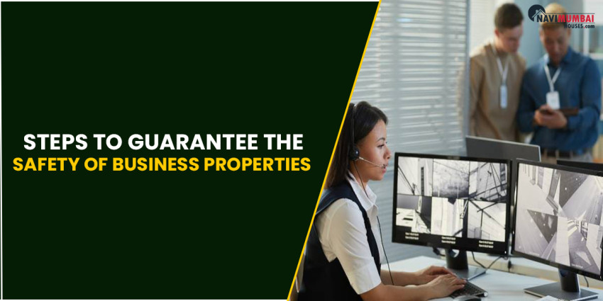 Steps to Guarantee the Safety of Business Properties