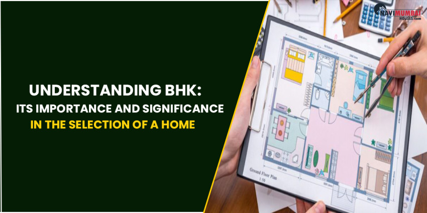 Understanding BHK: Its Importance and Significance in the Selection of a Home