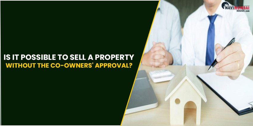 Is it Possible to Sell a Property without the Co-owners’ Approval?