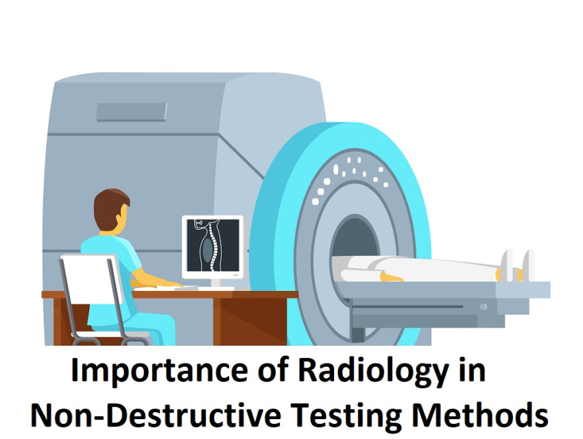 The Importance of Radiology in Non-Destructive Testing Methods