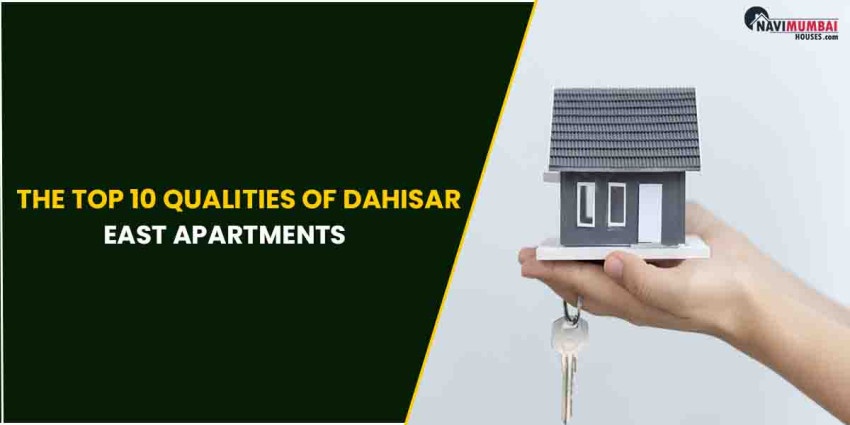The Top 10 Qualities of Dahisar East Apartments