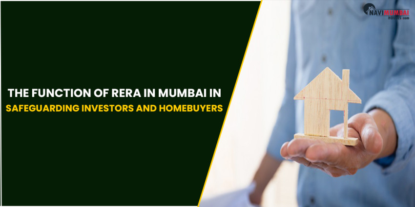 The Function of RERA in Mumbai in Safeguarding Investors and Homebuyers