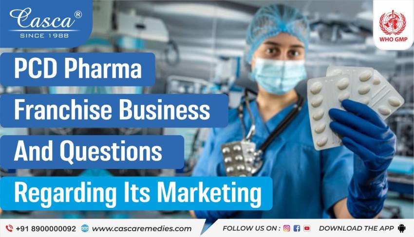 PCD Pharma Franchise Business And Questions Regarding Its Marketing