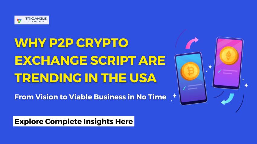 Why P2P crypto exchange scripts are trending in the USA