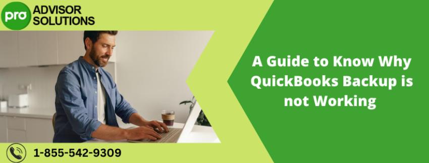 A Guide to Know Why QuickBooks Backup is not Working