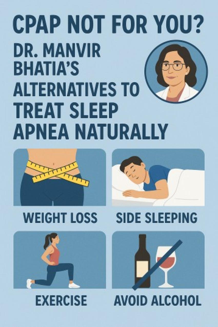 CPAP Not for You? Dr. Manvir Bhatia’s Alternatives to Treat Sleep Apnea Naturally