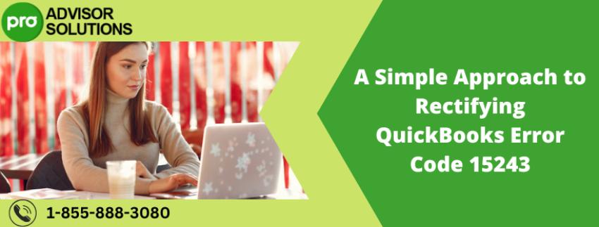 A Simple Approach to Rectifying QuickBooks Error Code 15243