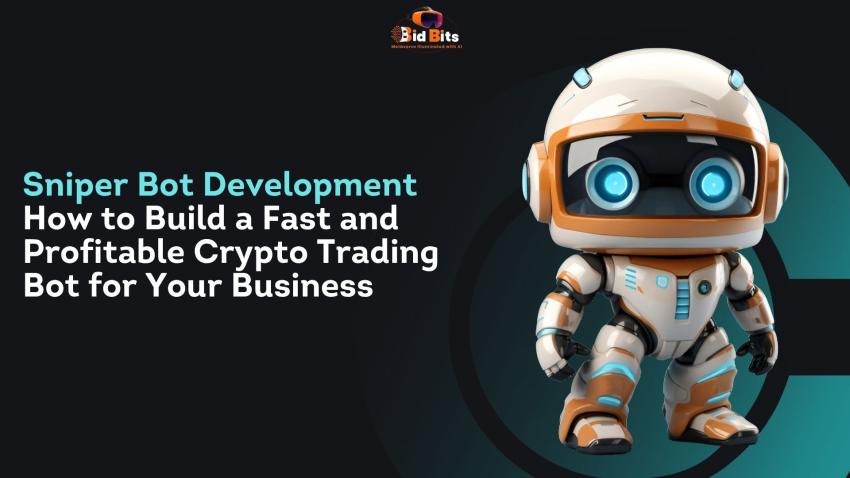 Sniper Bot Development: How to Build a Fast and Profitable Crypto Trading Bot for Your Business