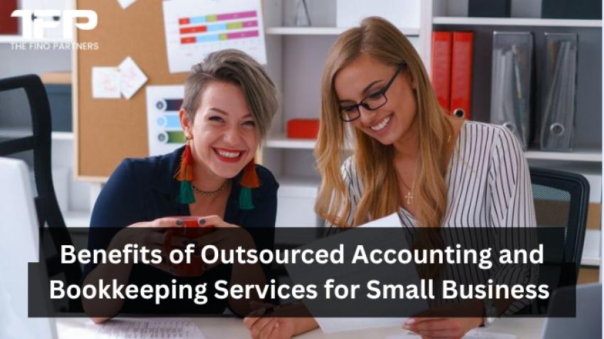 Benefits of Outsourced Accounting and Bookkeeping Services for Small Business