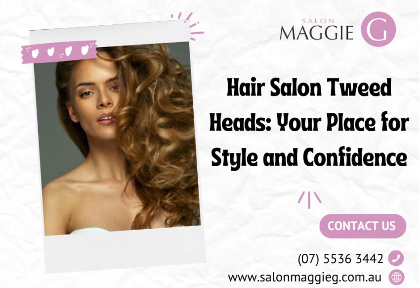 A Place for Style and Confidence : Hair Salon Tweed Heads