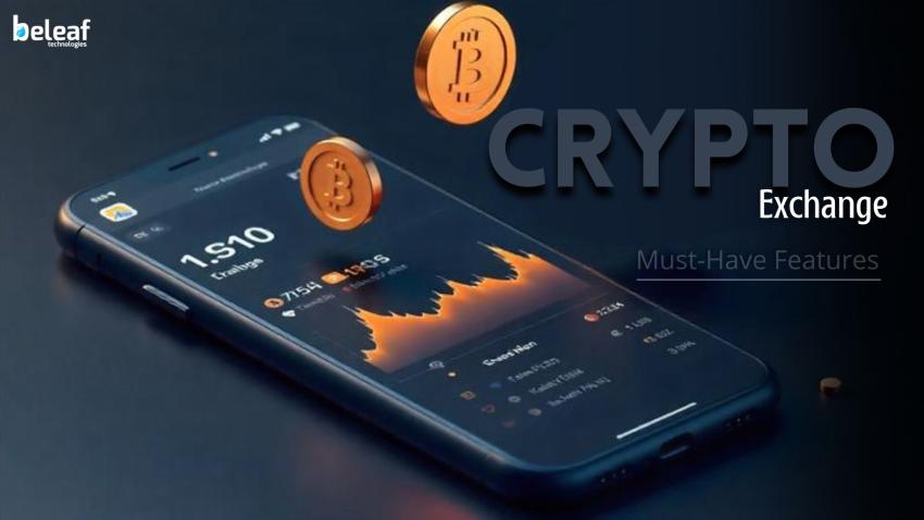 What Are the Must-Have Features in Crypto Exchange Development?