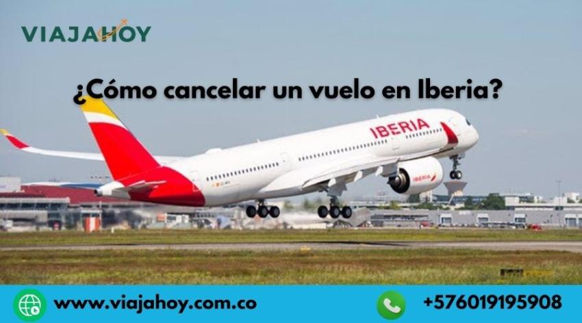¿Cómo cambiar o cancelar mi vuelo con Iberia Airlines?