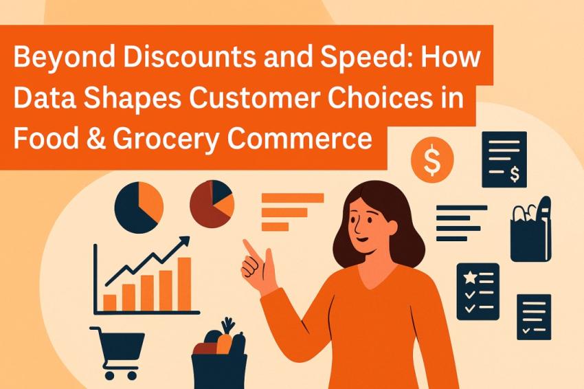 Beyond Discounts and Speed: How Data Shapes Customer Choices in Food & Grocery Commerce