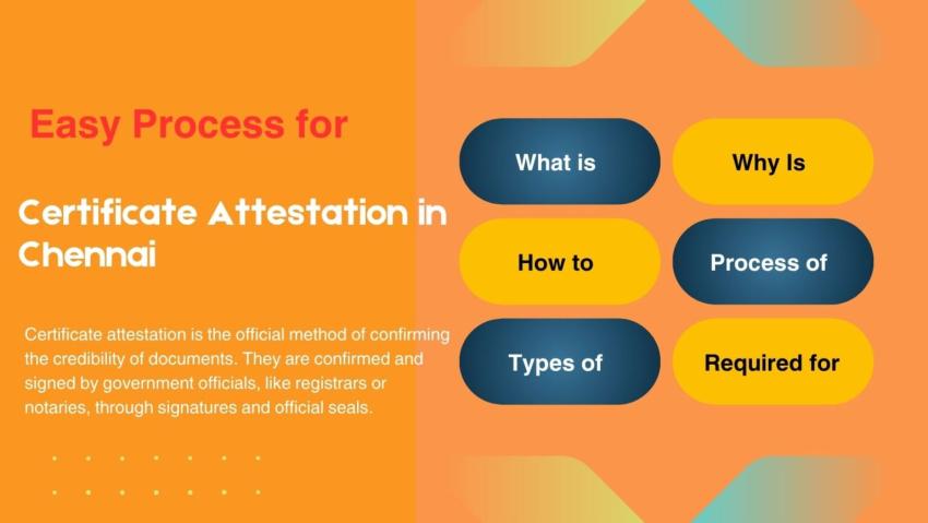 Easy Process for Certificate Attestation in Chennai