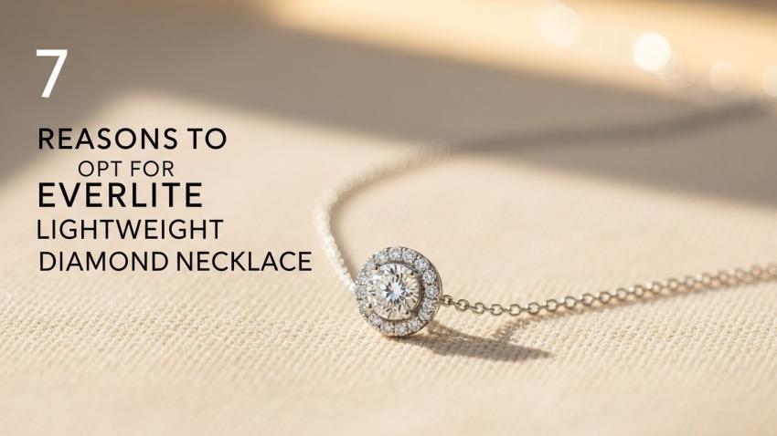 7 Reasons to Opt for Everlite Lightweight Diamond Necklace