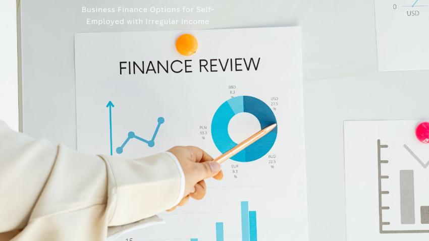 Business Finance Options for Self-Employed with Irregular Income