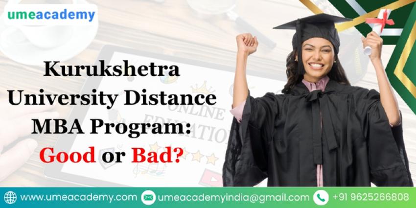 Kurukshetra University Distance MBA Program: Good or Bad?