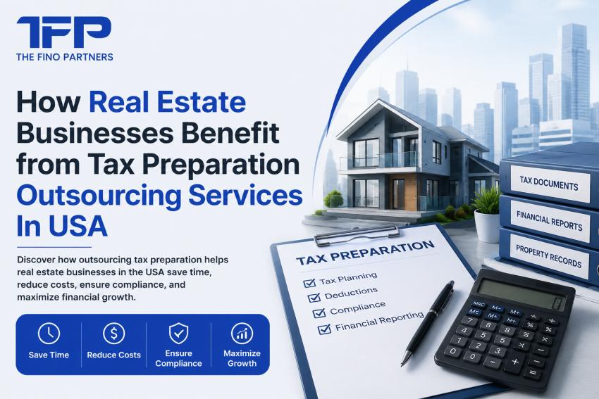 How Real Estate Businesses Benefit from Tax Preparation Outsourcing Services In USA