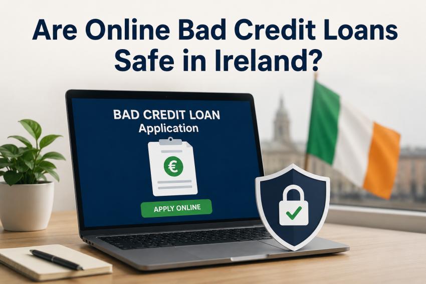Are Online Bad Credit Loans Safe in Ireland?