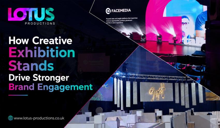How Creative Exhibition Stands Increase Brand Engagement
