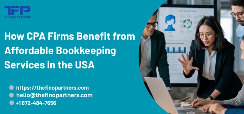 How CPA Firms Benefit from Affordable Bookkeeping Services in the USA